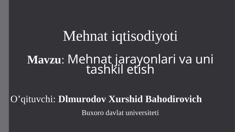 Mehnat jarayonlari va uni tashkil etish 1