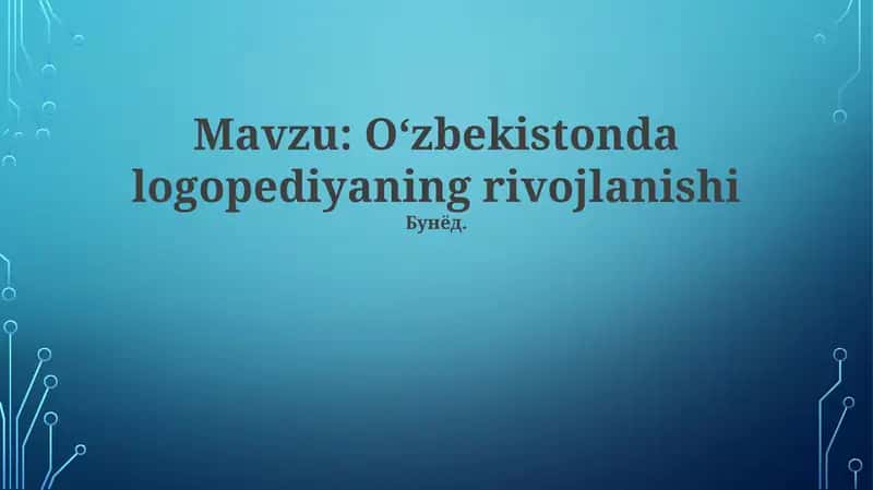 O'zbekistonda logopediyaning rivojlanishi 1
