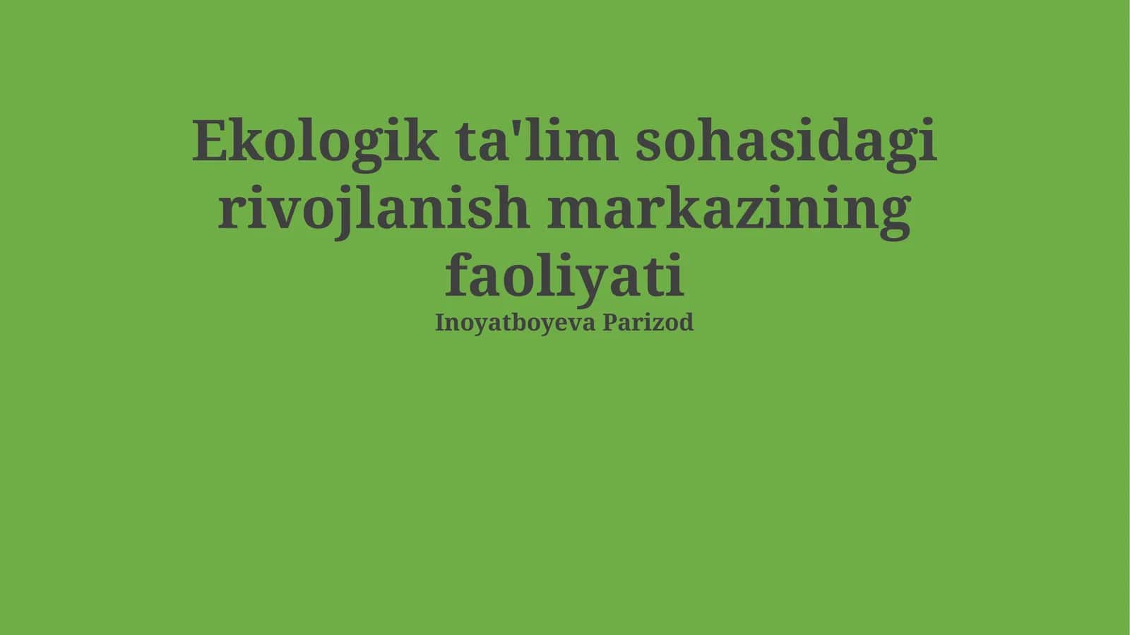 Ekologik ta'lim sohasidagi rivojlanish markazining faoliyati 1