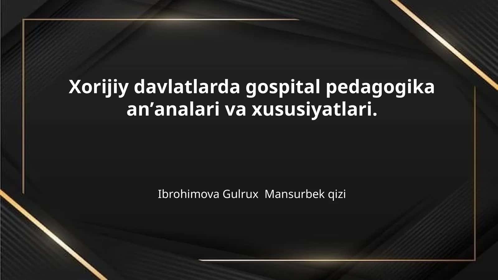 Xorijiy davlatlarda gospital pedagogika anʼanalari va xususiyatlari. 1