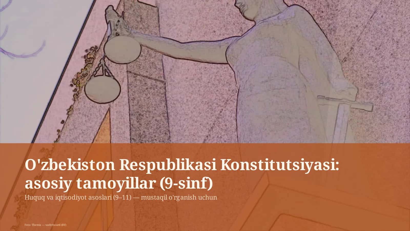 O'zbekiston Respublikasi Konstitutsiyasi: asosiy tamoyillar (9-sinf) 1