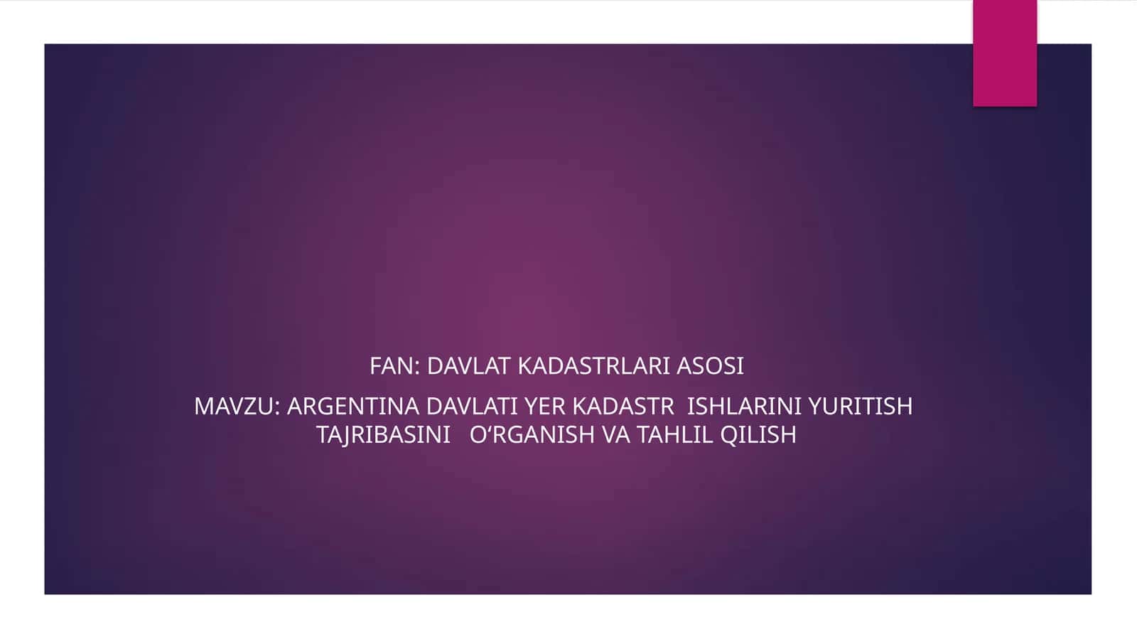 ARGENTINA DAVLATI yer KADASTR  ISHLARINI YURITISH  TAJRIBASINI   O‘RGANISH VA TAHLIL QILISH 1