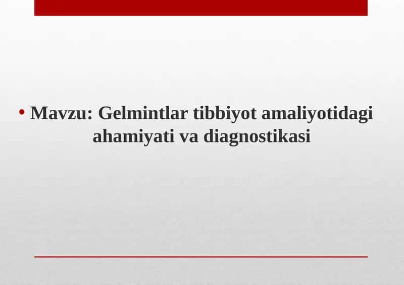 Gelmintlar tibbiyot amaliyotidagi ahamiyati va diagnistikasi 1