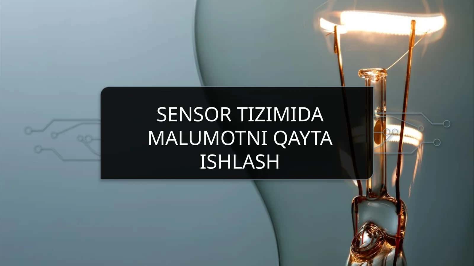 SENSOR TIZIMIDA MALUMOTNI QAYTA ISHLASH 1
