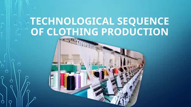 Technological sequence of clothing production 1