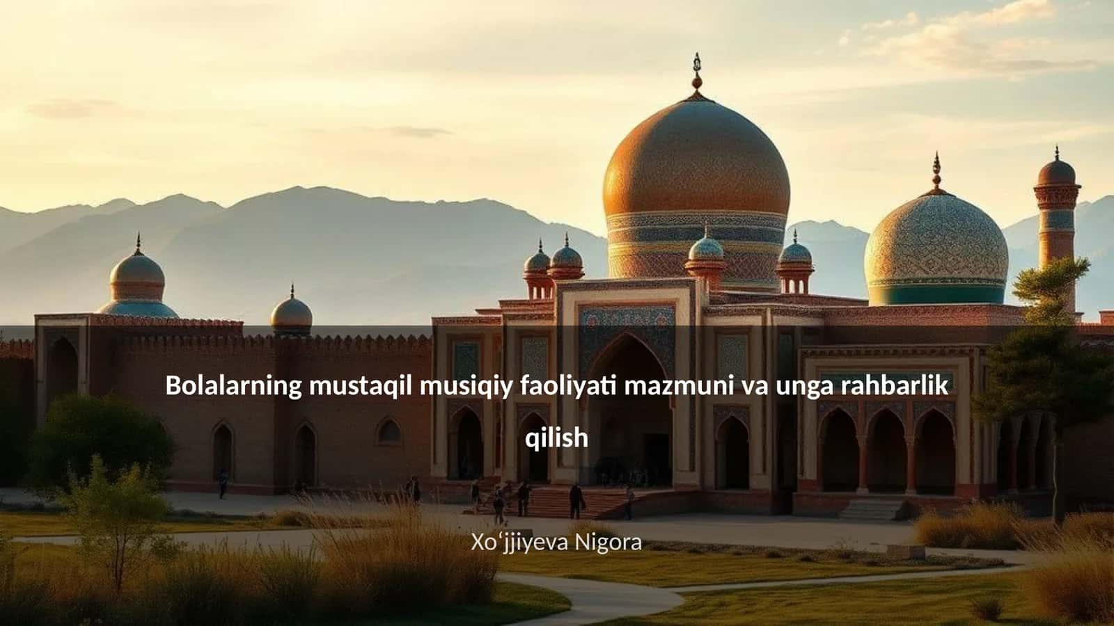 Bolalarning mustaqil musiqiy faoliyati mazmuni va unga rahbarlik qilish 1