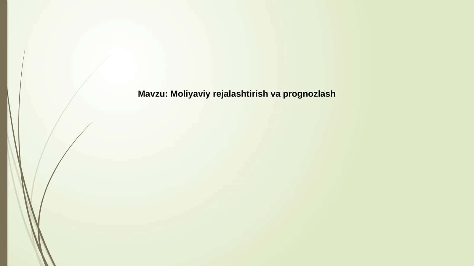 Moliyaviy rejalashtirish va prognozlash 1