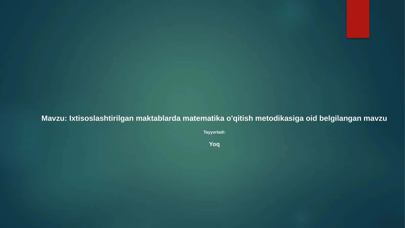 Ixtisoslashtirilgan maktablarda matematika o'qitish metodikasi 1