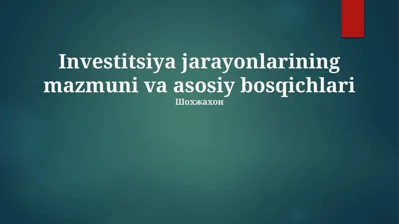 Investitsiya jarayonlarining mazmuni va asosiy bosqichlari 1