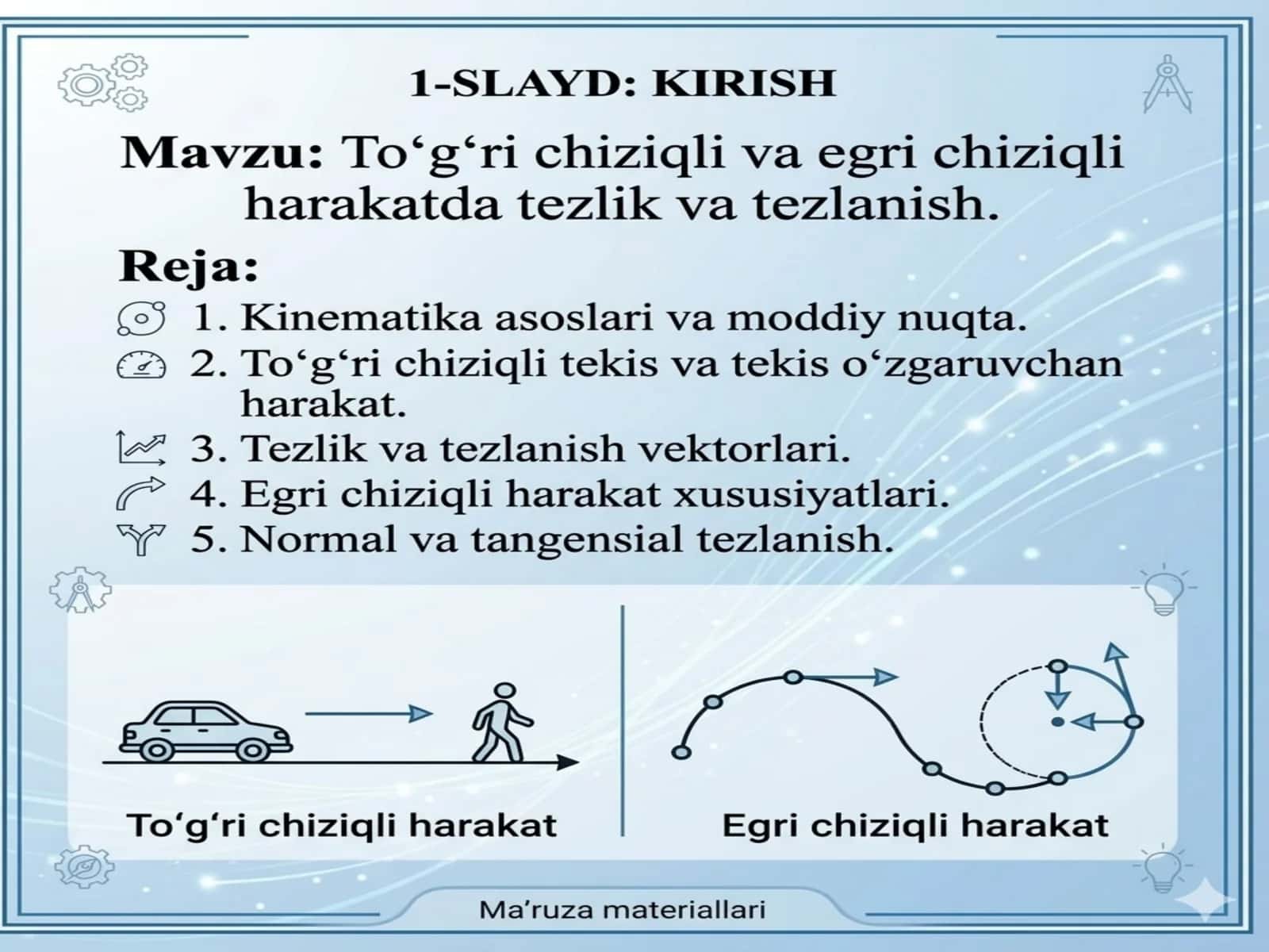 To‘g‘ri chiziqli harakatda tezlik va tezlanish. Egri chiziqli harakatda tezlik va tezlanish. 1