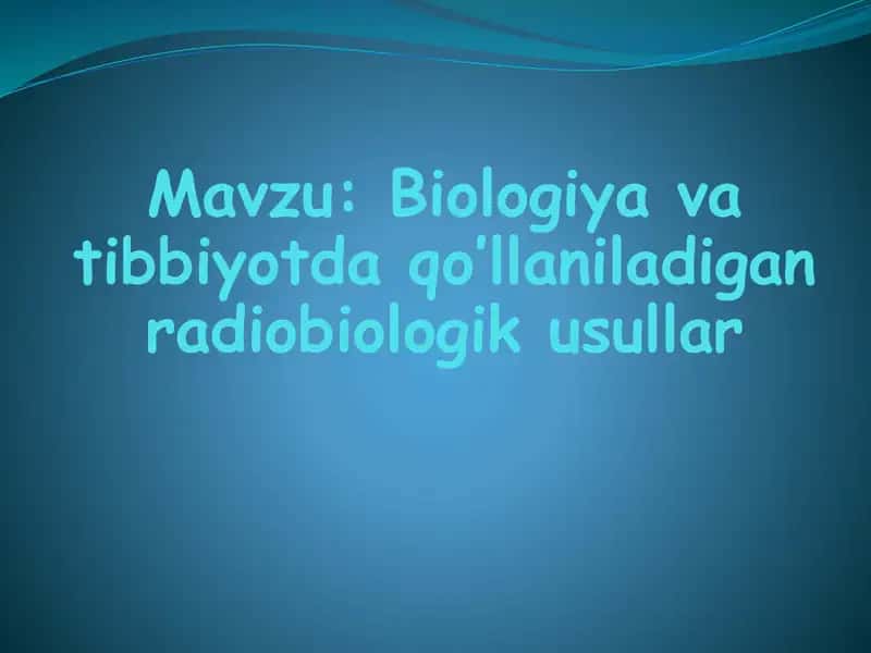Biologiya va tibbiyotda qo’llaniladigan radiobiologik usullar 1