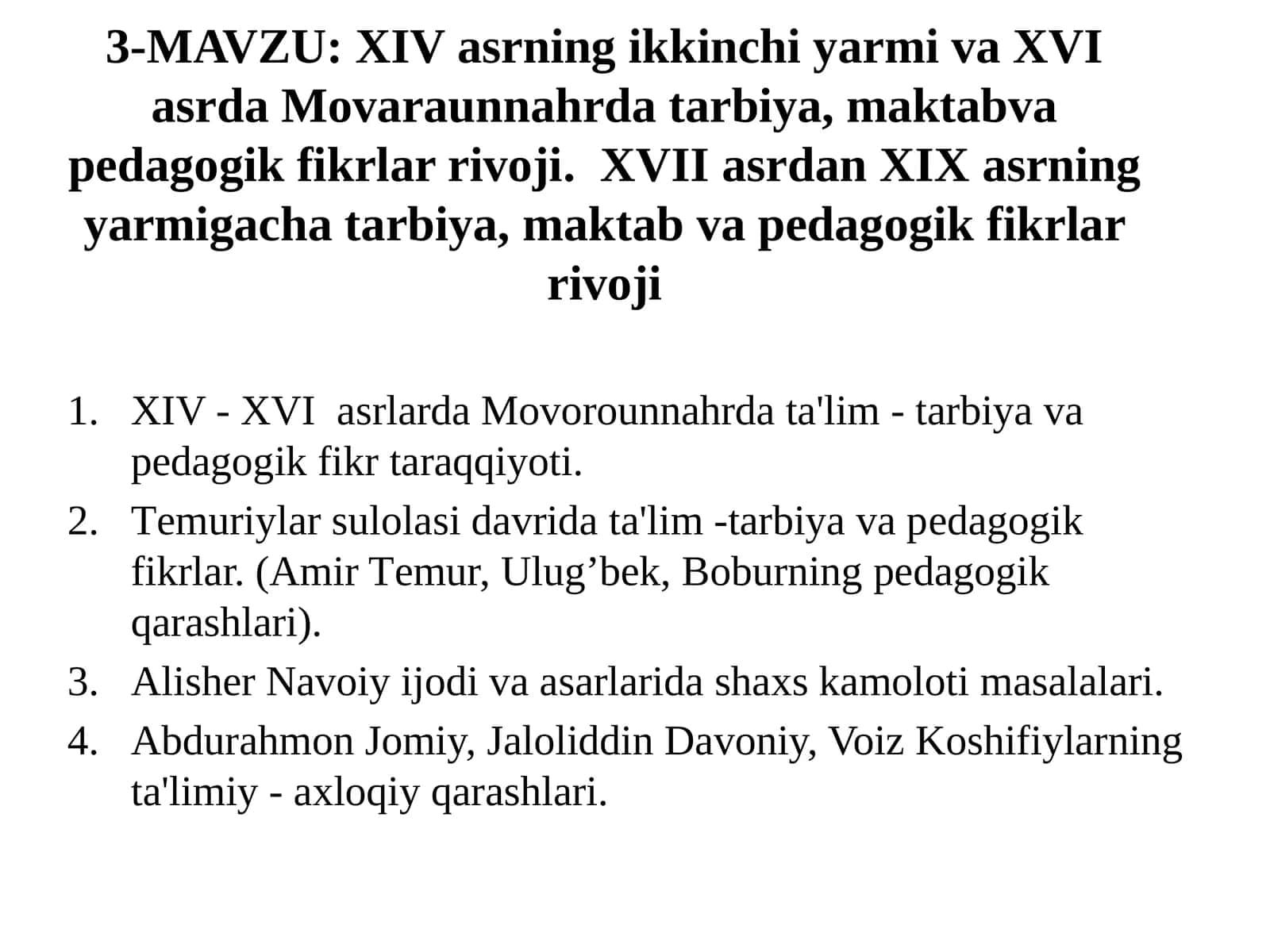 XIV asrning ikkinchi yarmi va XVI asrda Movaraunnahrda tarbiya, maktab va pedagogik fikrlar rivoji. XVII asrdan XIX asrning yarmigacha tarbiya, maktab va pedagogik fikrlar rivoji 1