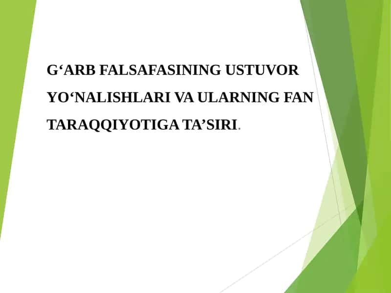 G‘ARB FALSAFASINING USTUVOR YO‘NALISHLARI VA ULARNING FAN TARAQQIYOTIGA TA’SIRI 1