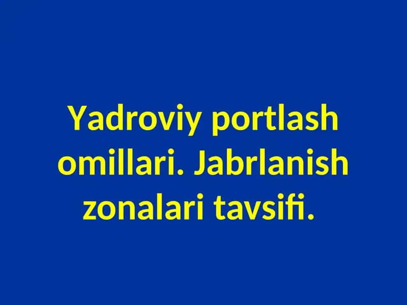 Yadroviy portlash omillari. Jabrlanish zonalari tavsifi 1
