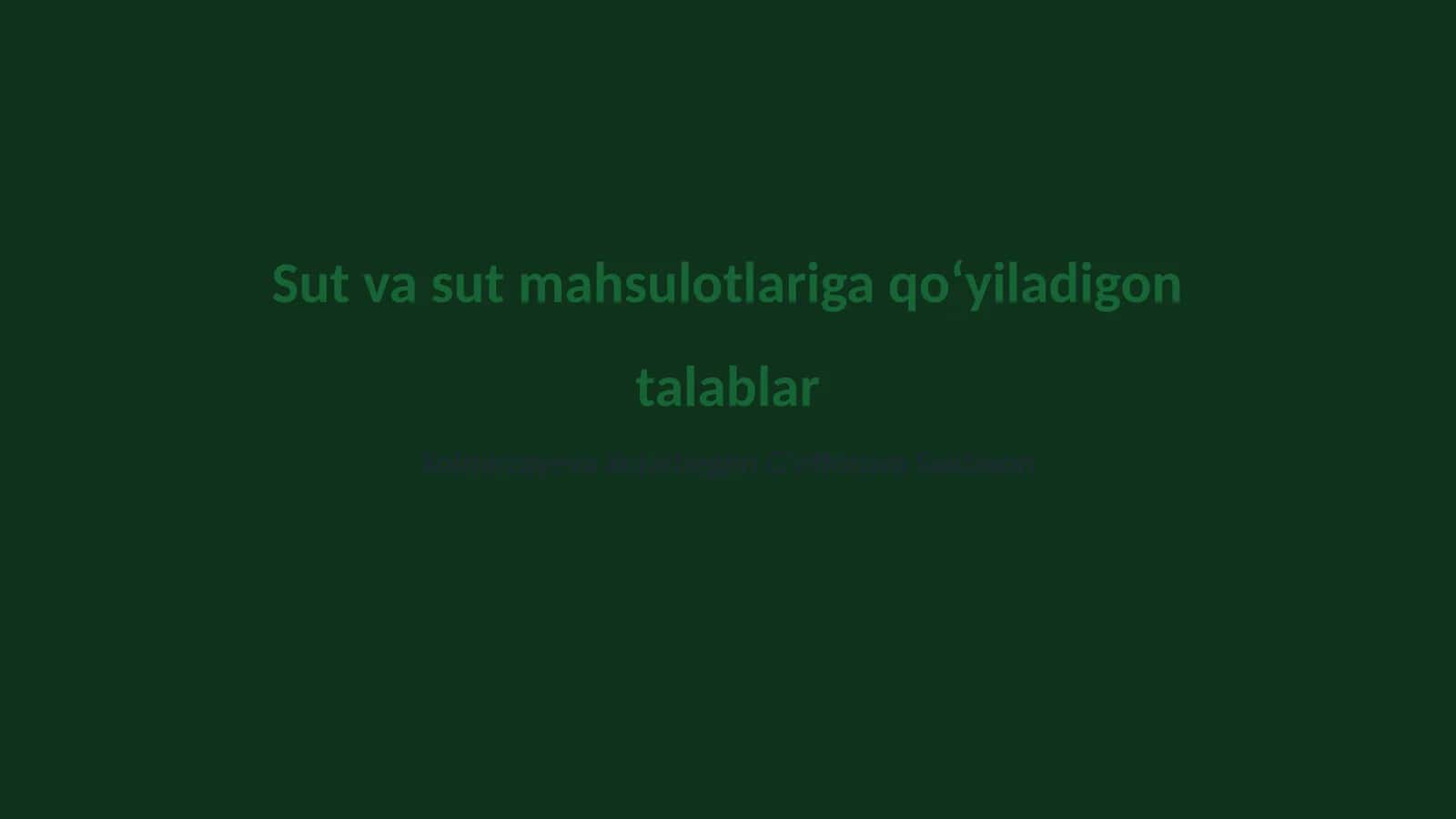 Sut va sut mahsulotlariga qo‘yiladigon talablar 1