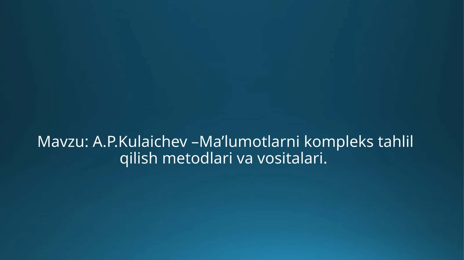 A.P.Kulaichev –Ma’lumotlarni kompleks tahlil qilish metodlari va vositalari. 1