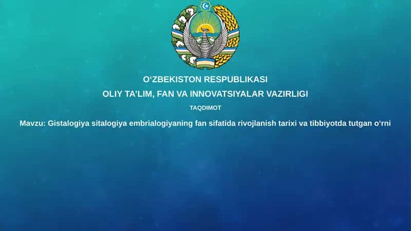 Gistalogiya, sitalogiya, embrialogiyaning fan sifatida rivojlanish tarixi va tibbiyotda tutgan o‘rni 1