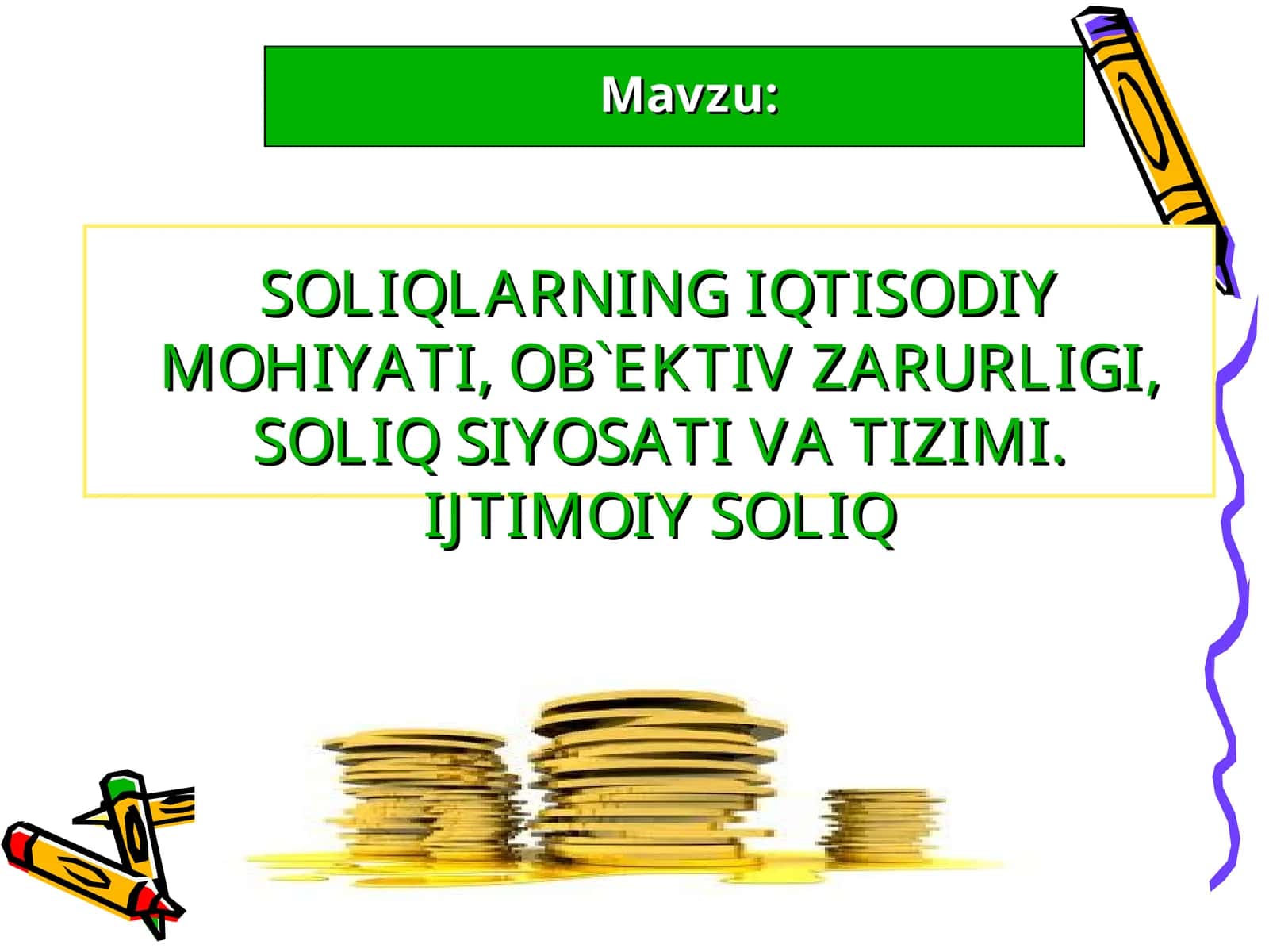 SOLIQLARNING IQTISODIY MOHIYATI, OB`EKTIV ZARURLIGI,SOLIQ SIYOSATI VA TIZIMI. IJTIMOIY SOLIQ 1