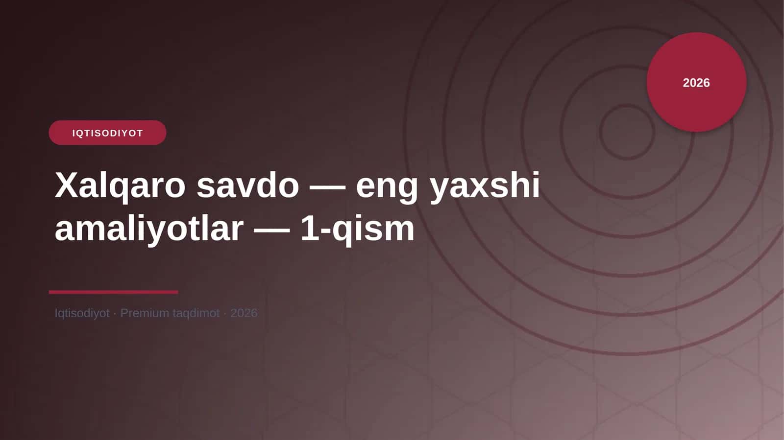 Xalqaro savdo — eng yaxshi amaliyotlar — 1-qism 1