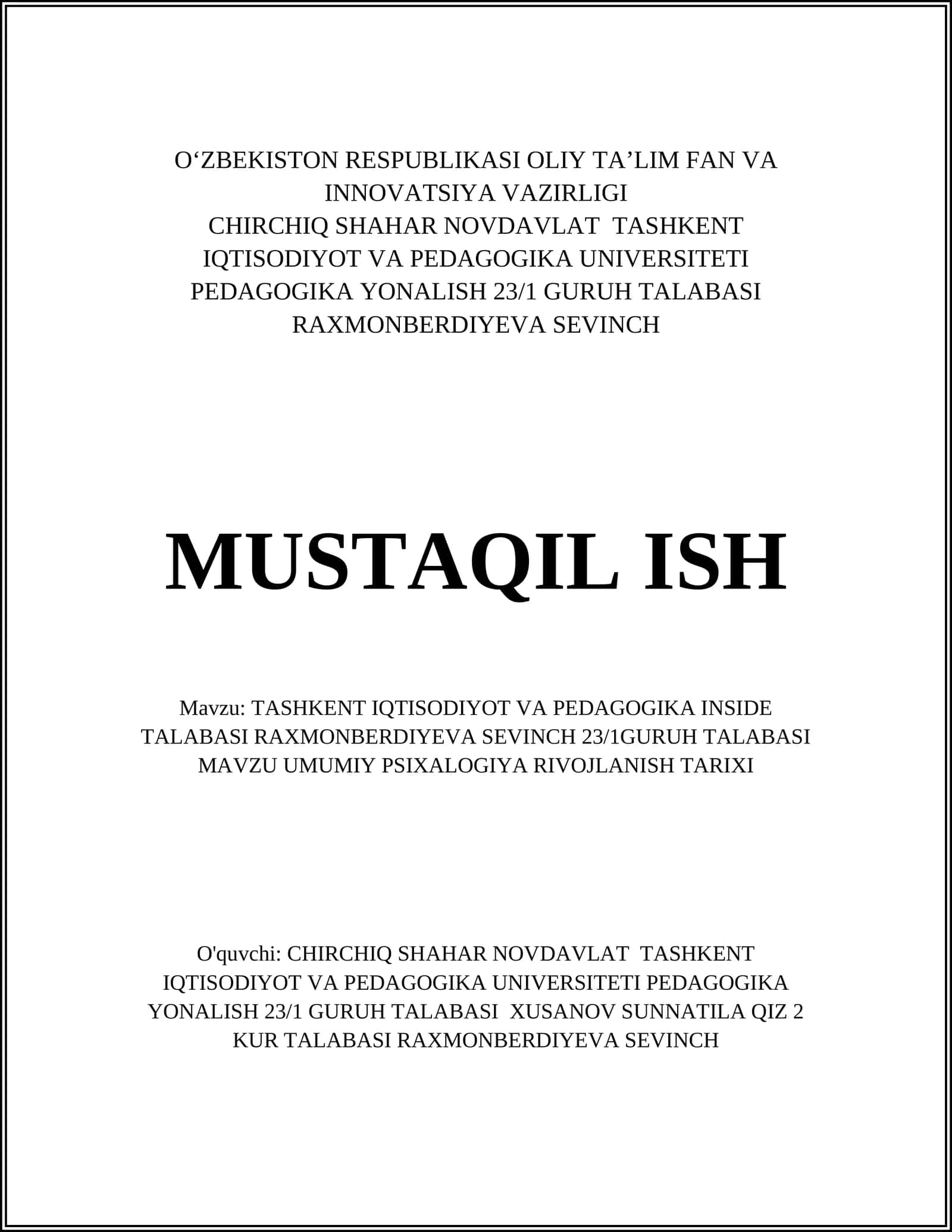 CHIRCHIQ SHAHAR NOVDAVLAT TASHKENT IQTISODIYOT VA PEDAGOGIKA UNIVERSITETI PEDAGOGIKA YONALISH 23/1 GURUH TALABASI RAXMONBERDIYEVA SEVINCH 1