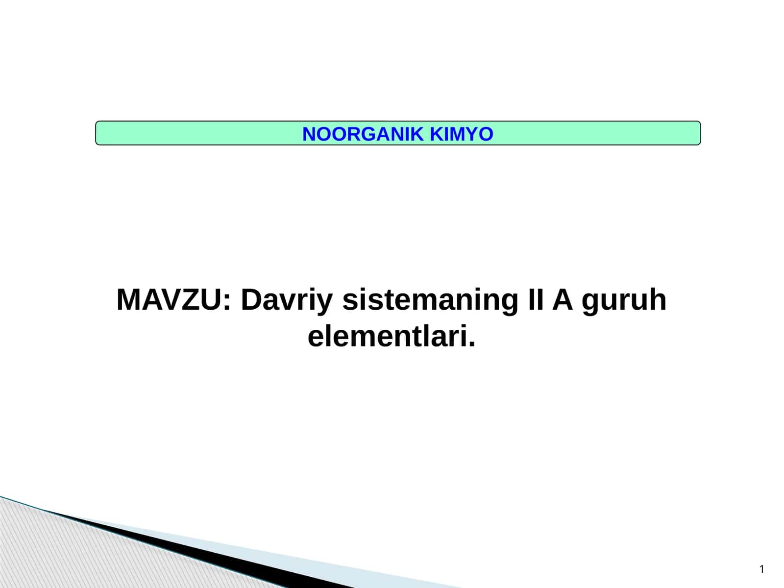 Davriy sistemaning IIAguruh elementlari 1