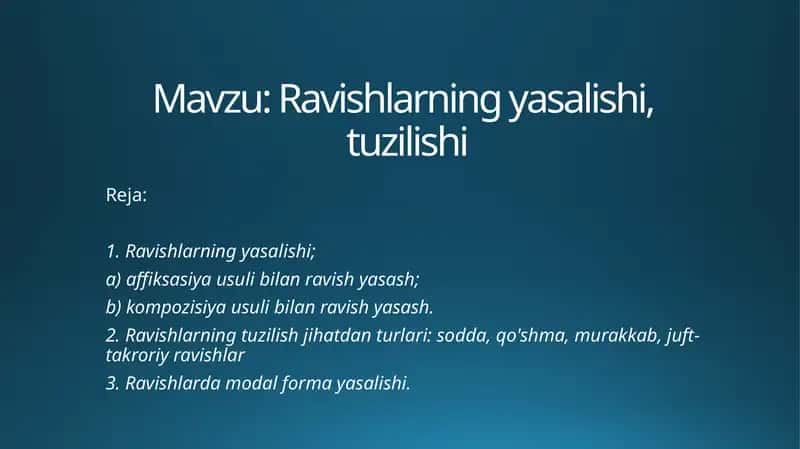 O'zbek tilida ravishlarning yasalishi,tuzilishi 1