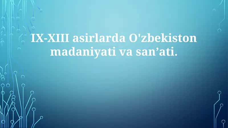 IX-XIII asirlarda O'zbekiston madaniyati vasanʼati 1