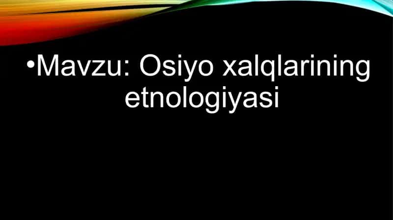 Osiyo xalqlarining etnologiyasi 1