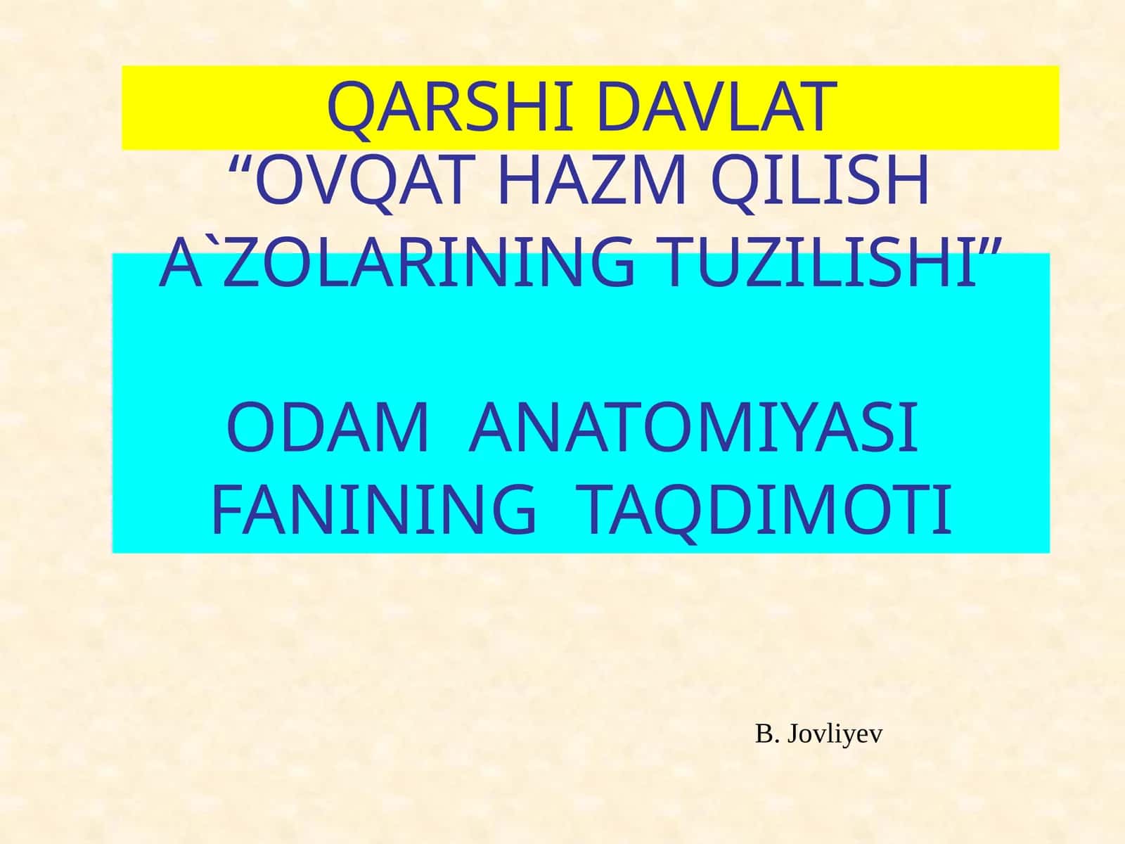 “OVQAT HAZM QILISH A`ZOLARINING TUZILISHI”ODAM ANATOMIYASI FANINING TAQDIMOTI 1
