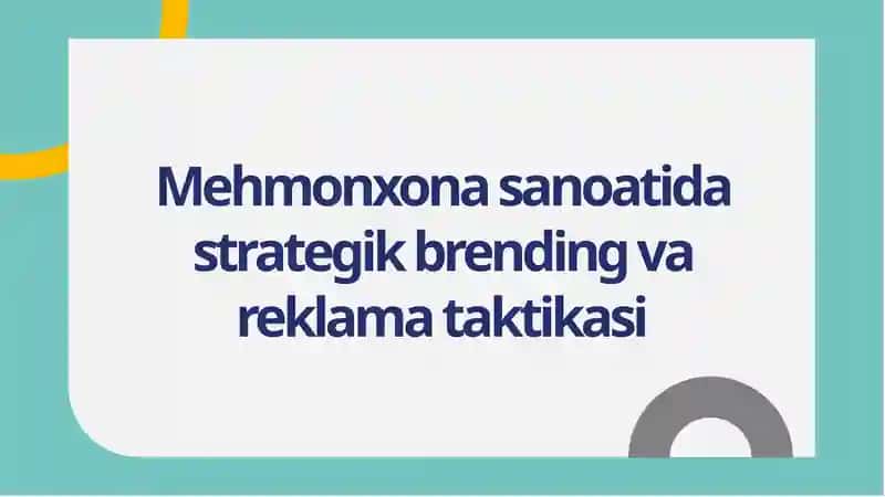 Mehmonxonasanoatidastrategikbrendingvareklamataktikasi 1