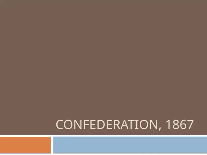 Confederation, 1867 1