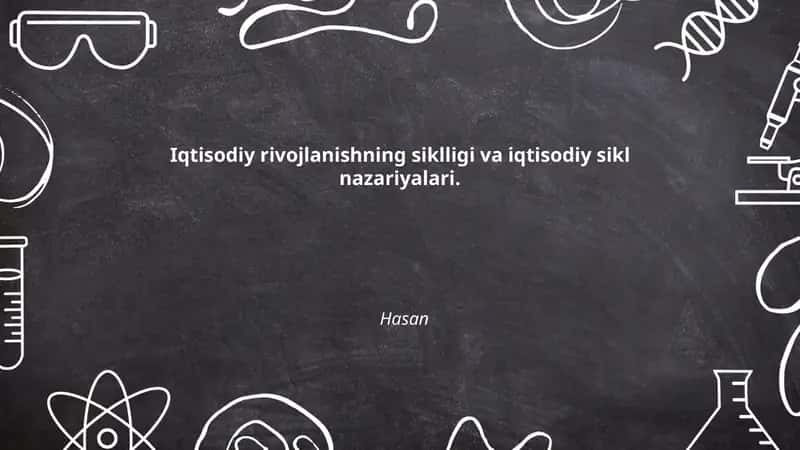 Iqtisodiy rivojlanishning siklligi va iqtisodiy sikl nazariyalari 1