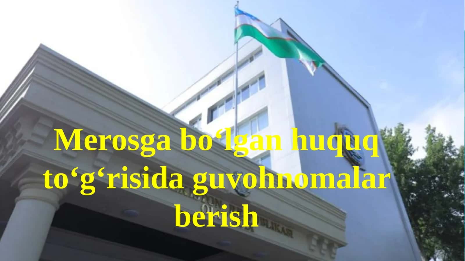Merosga bo‘lgan huquq to‘g‘risida guvohnomalar berish 1