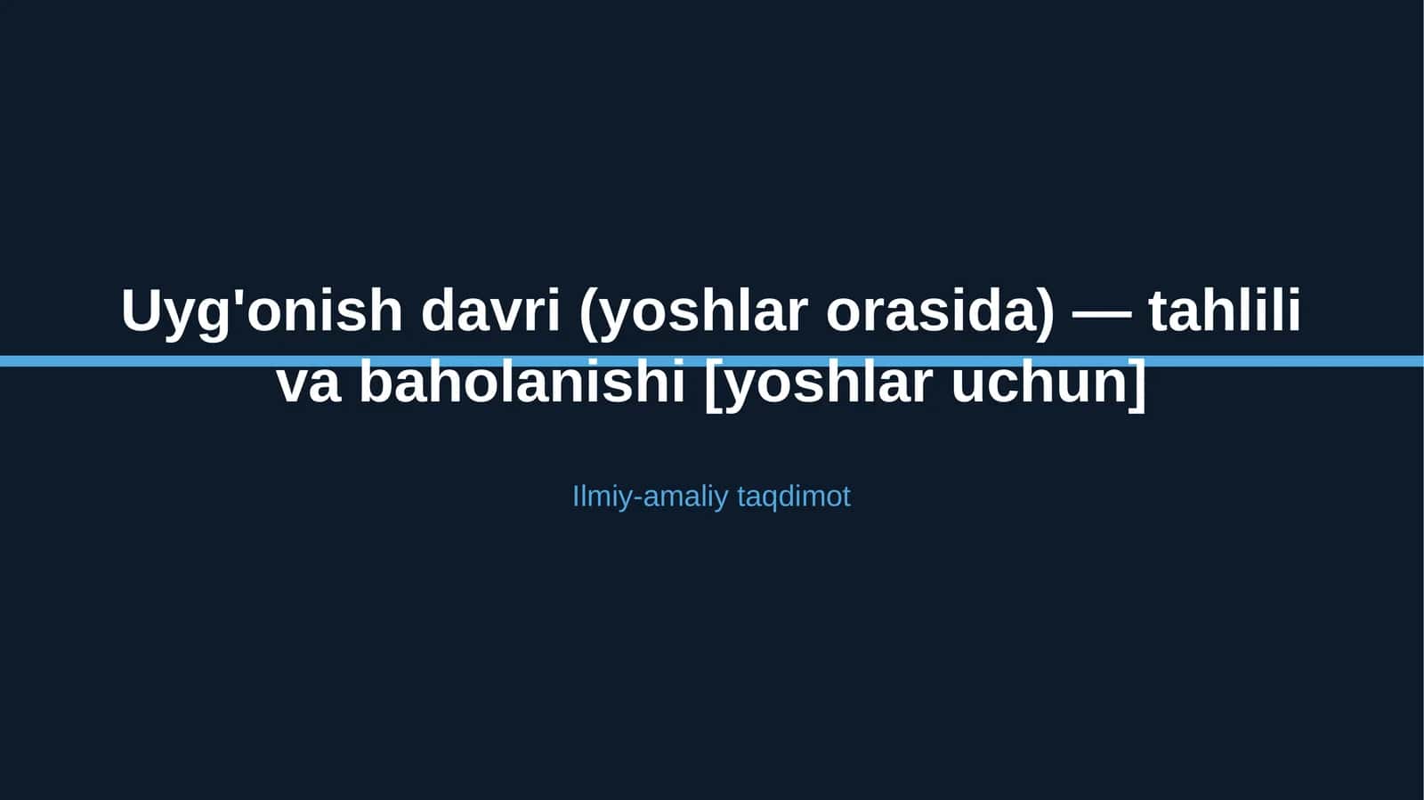 Uyg'onish davri (yoshlar orasida) — tahlili va baholanishi [yoshlar uchun] 1