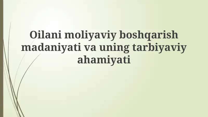 Oilanimoliyaviy boshqarish madaniyati va uning tarbiyaviyahamiyati 1