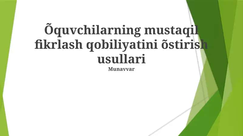 Õquvchilarning mustaqil fikrlash qobiliyatini õstirish usullari 1