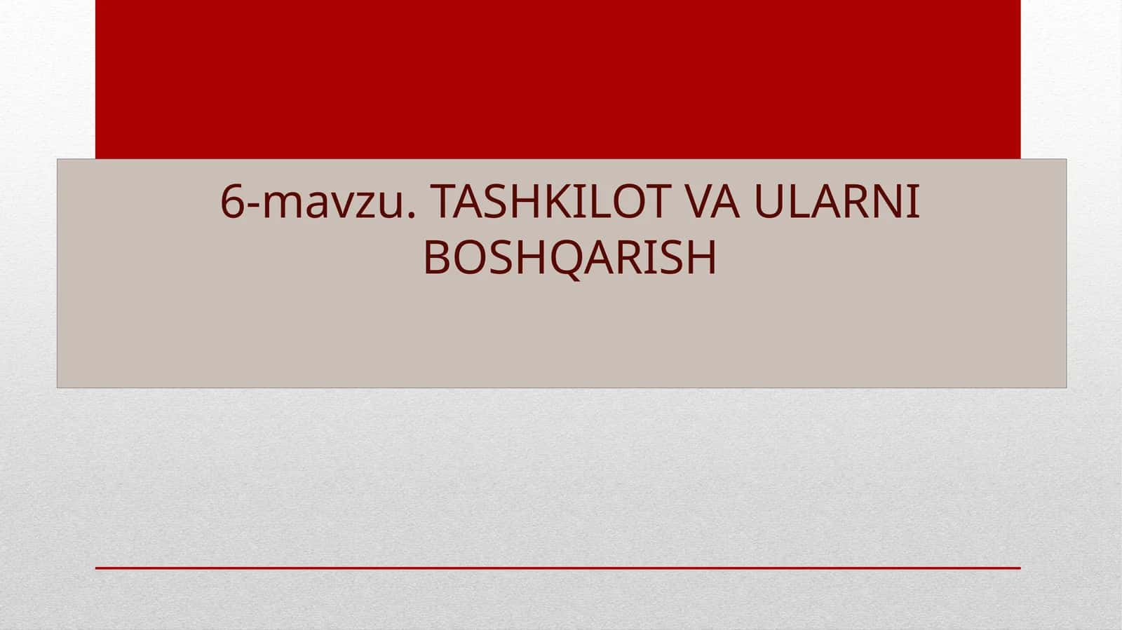 TASHKILOT VA ULARNI BOSHQARISH 1