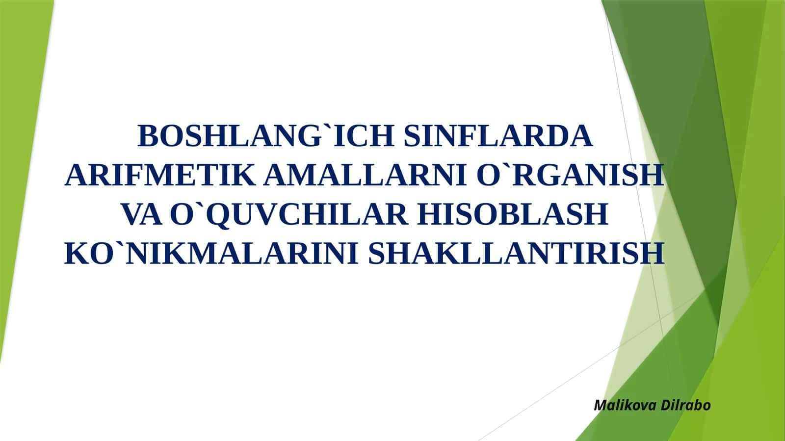 BOSHLANG`ICH SINFLARDA ARIFMETIK AMALLARNI O`RGANISH VA O`QUVCHILAR HISOBLASH KO`NIKMALARINI SHAKLLANTIRISH 1