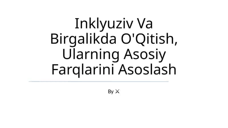 Inklyuziv Va Birgalikda O'Qitish 1