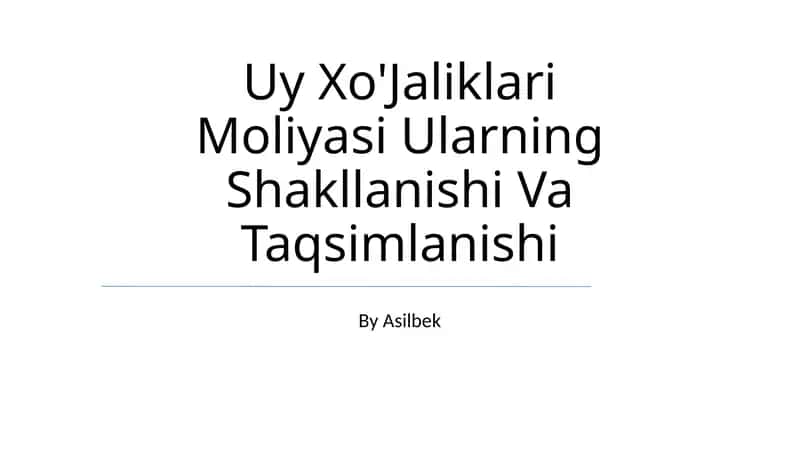Uy Xo'Jaliklari Moliyasi Ularning Shakllanishi Va Taqsimlanishi 1