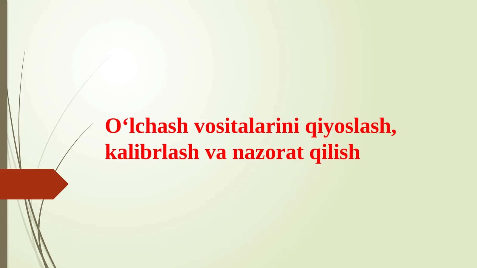 O‘lchash vositalarini qiyoslash, kalibrlash va nazorat qilish 1