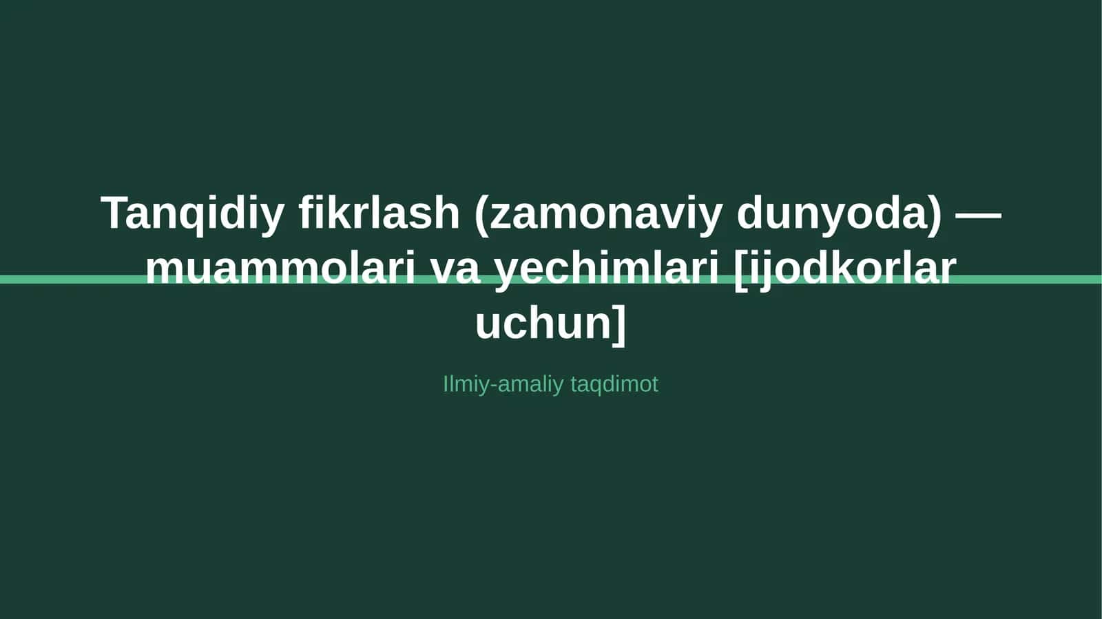 Tanqidiy fikrlash (zamonaviy dunyoda) — muammolari va yechimlari [ijodkorlar uchun] 1