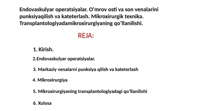 Endovaskulyar operatsiyalar. O‘mrov osti va son venalarini punksiyaqilish va kateterlash. Mikroxirurgik texnika. Transplantologiyadamikroxirurgiyaning qo‘llanilishi. 1
