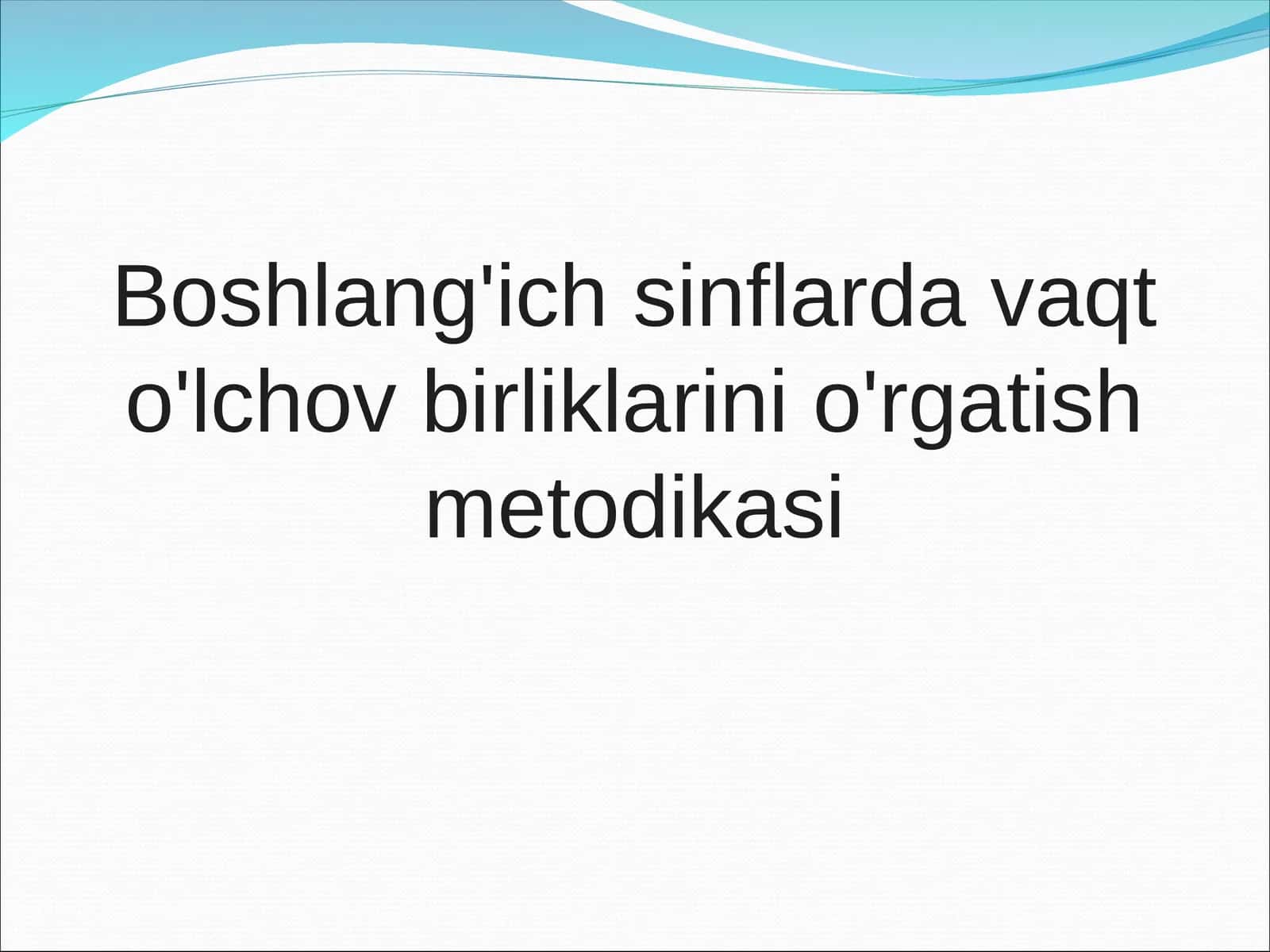 Vaqt o‘lchov birliklarini o'rgatish metodikasi 1