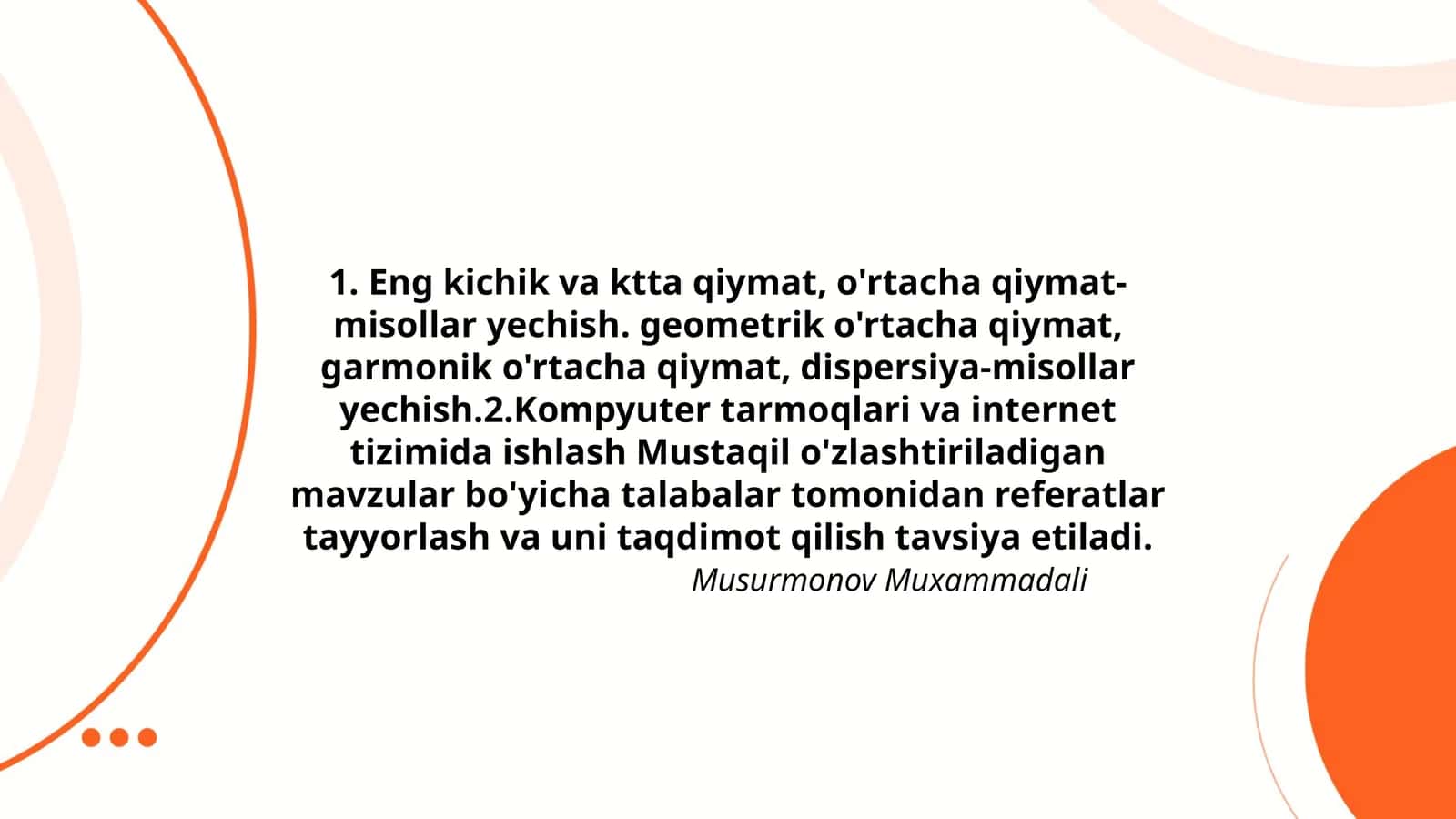 Kompyuter tarmoqlari va internet tizimida ishlash Mustaqil o'zlashtiriladigan mavzular bo'yicha talabalar tomonidan referatlar tayyorlash va uni taqdimot qilish 1
