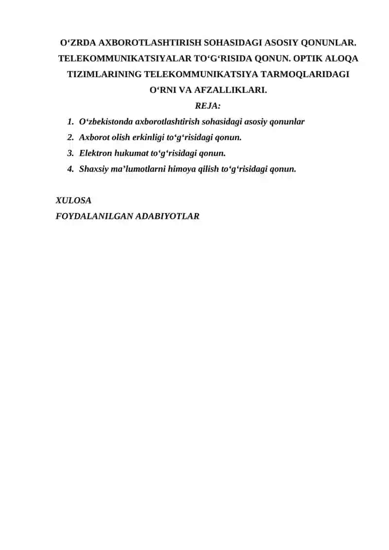 O‘ZRDA AXBOROTLASHTIRISH SOHASIDAGI ASOSIY QONUNLAR. TELEKOMMUNIKATSIYALAR TO‘G‘RISIDA QONUN. OPTIK ALOQA TIZIMLARINING TELEKOMMUNIKATSIYA TARMOQLARIDAGI O‘RNI VA AFZALLIKLARI. 1