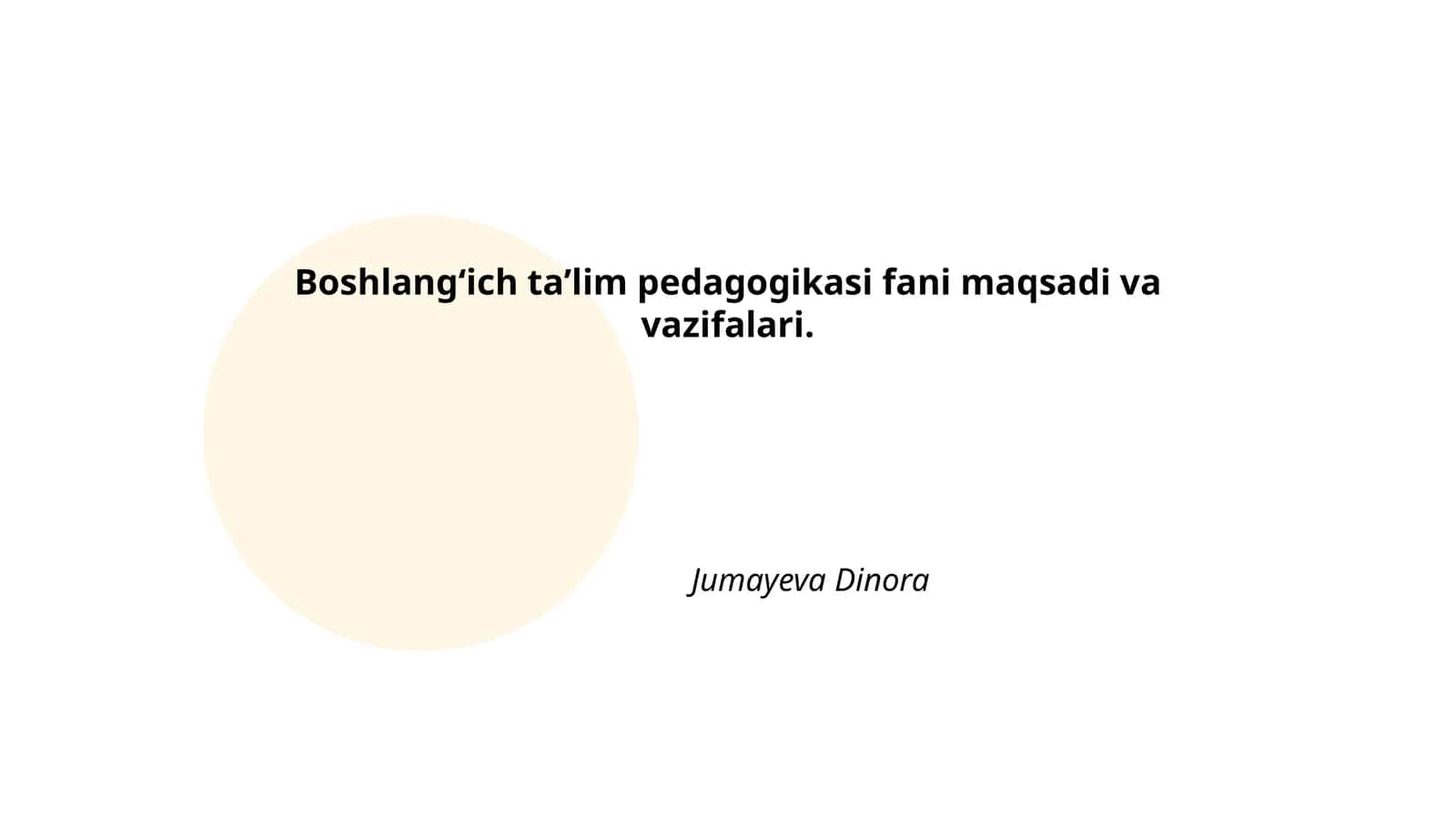 Boshlangʻich taʼlim pedagogikasi fani maqsadi va vazifalari 1