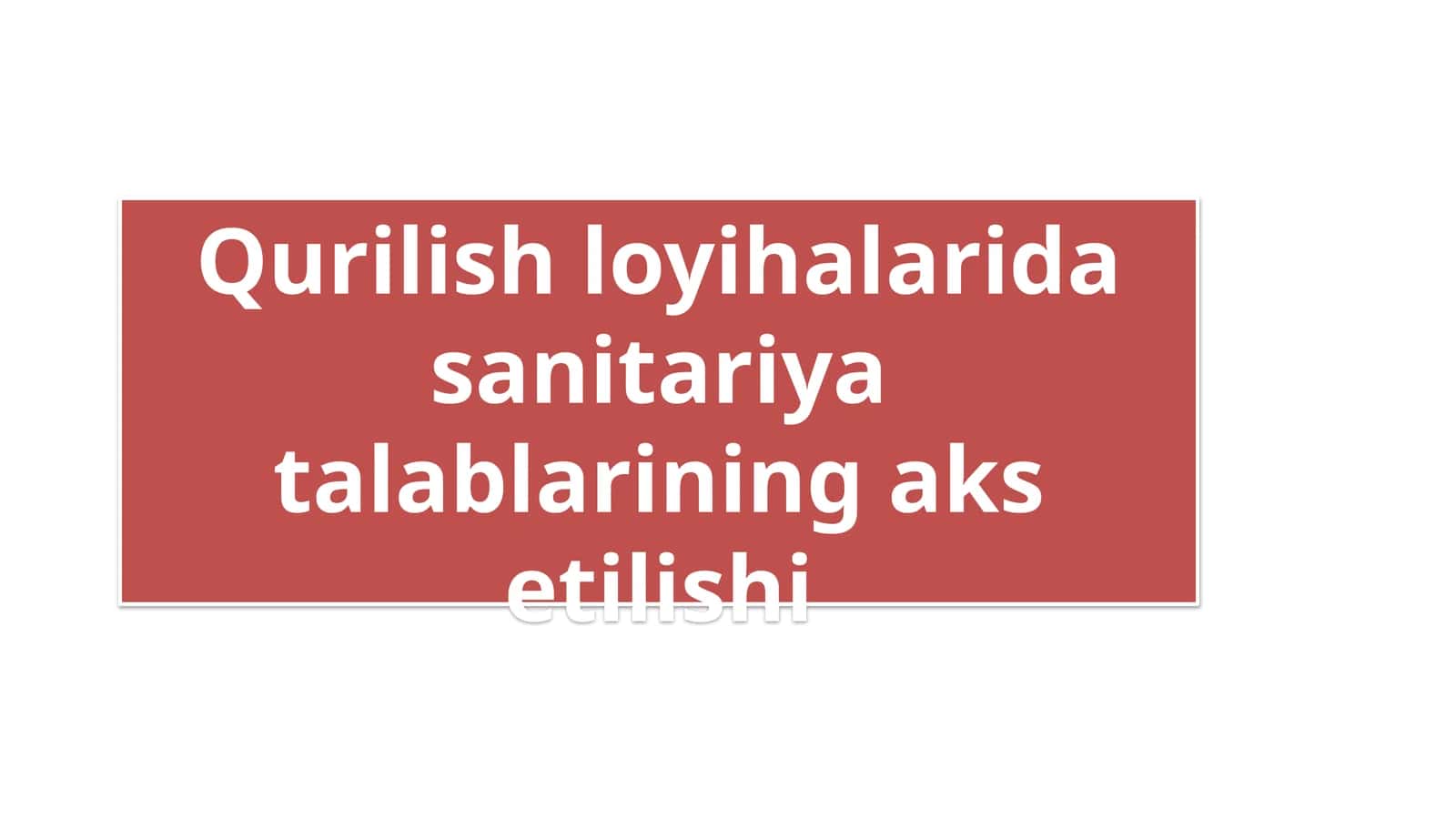 Qurilish loyihalarida sanitariya talablarining aks etilishi 1