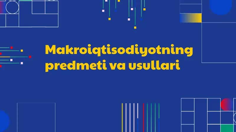 Makroiqtisodiyotning predmeti va usullari 1