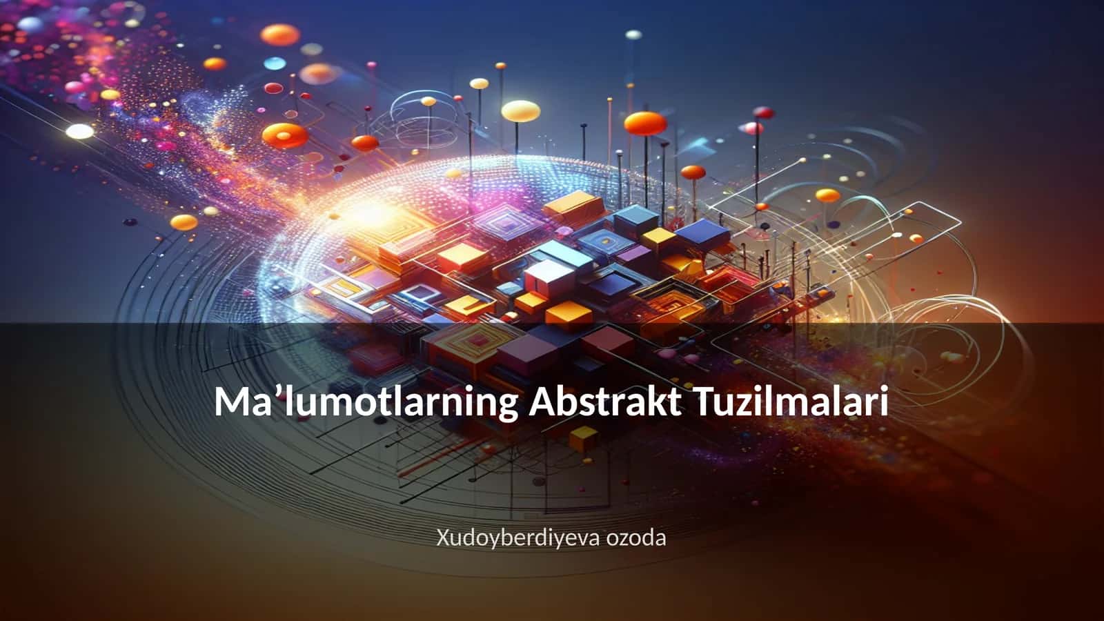 Ma’lumotlarning Abstrakt Tuzilmalari 1